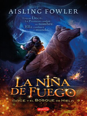 cover image of La niña de fuego. Doce y el bosque de hielo